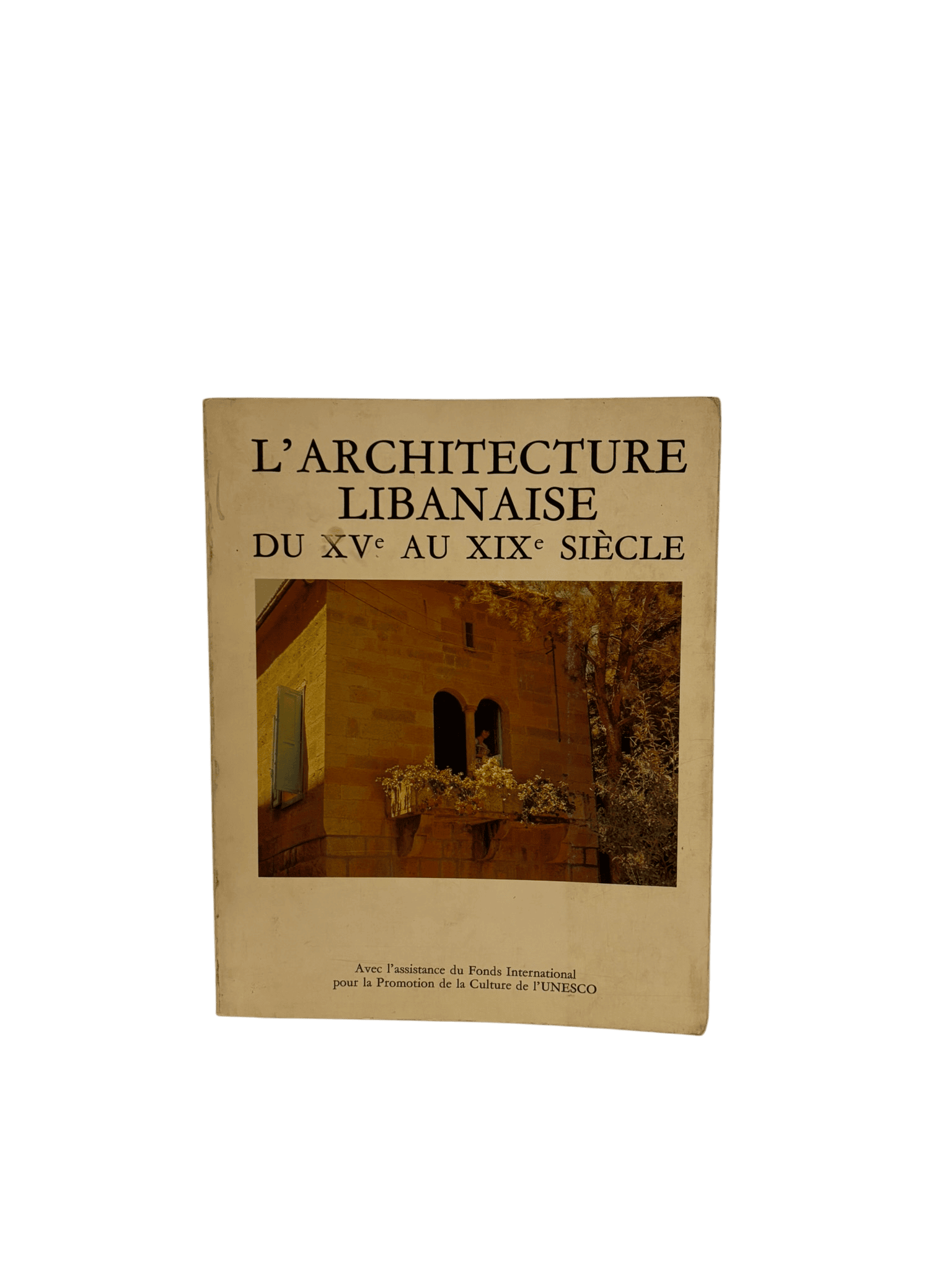 L'Architecture Libanaise du XVe au XIXe siècle