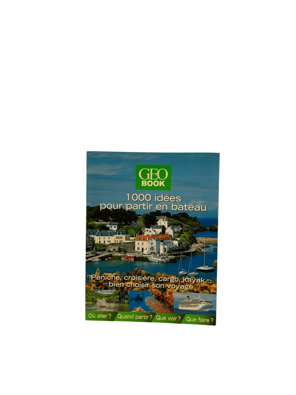 GEOBOOK 1000 idées pour partir en bateau